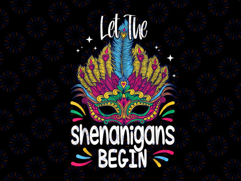 Let The Shenanigans Begin PNG, Mardi Gras Png, Fleur de lis Png, Mardi gras beads Png, Fat Tuesday Gift, New Orleans Png Sublimation