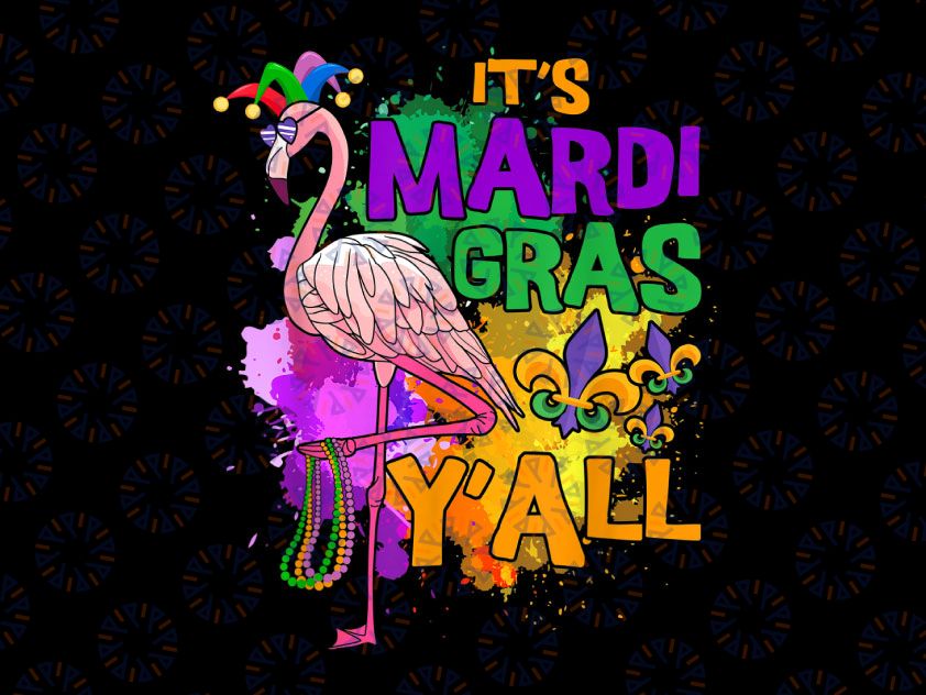 Flamingo Mardi Gras PNG, It's Mardi Gras Y'all Png, Mardi Gras PNG, Mardi Gras Mask, Flamingo Png, Sublimation Design