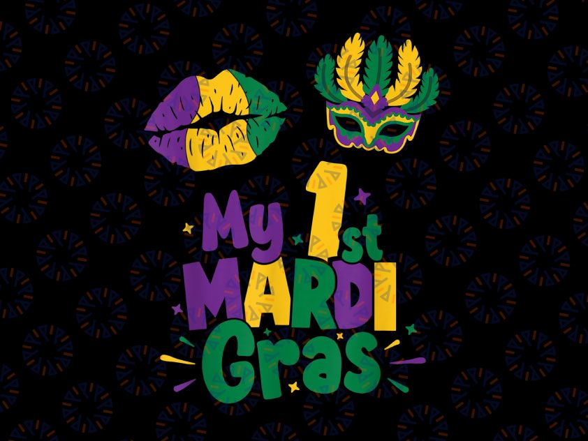 My 1st Birthday PNG, My 1st Mardi Gras Png, First Mardi Gras Png, Mardi Gras Party Png files for Sublimation