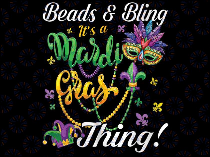 Womens Beads And Bling It's A Mardi Gras Thing New Orleans Festival Png, ,Mardi Gras Png, Digital download