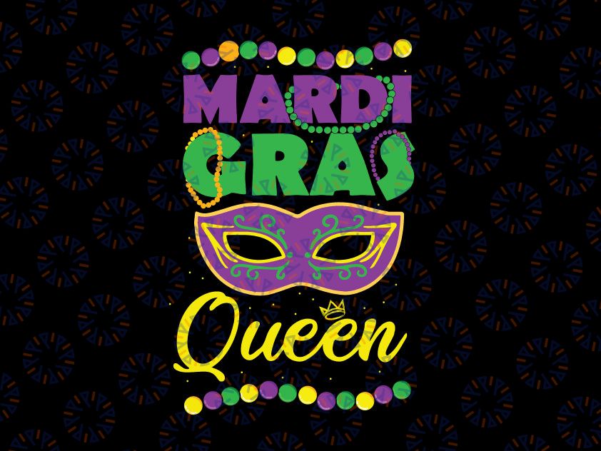 Mardi Gras Queen Crown Svg, Funny Mardi Gras Carnival Svg png, Mardi Gras Queen SVG, Fat Tuesday Carnival Svg, Silhouette Cricut, Mardi Gras Cut File