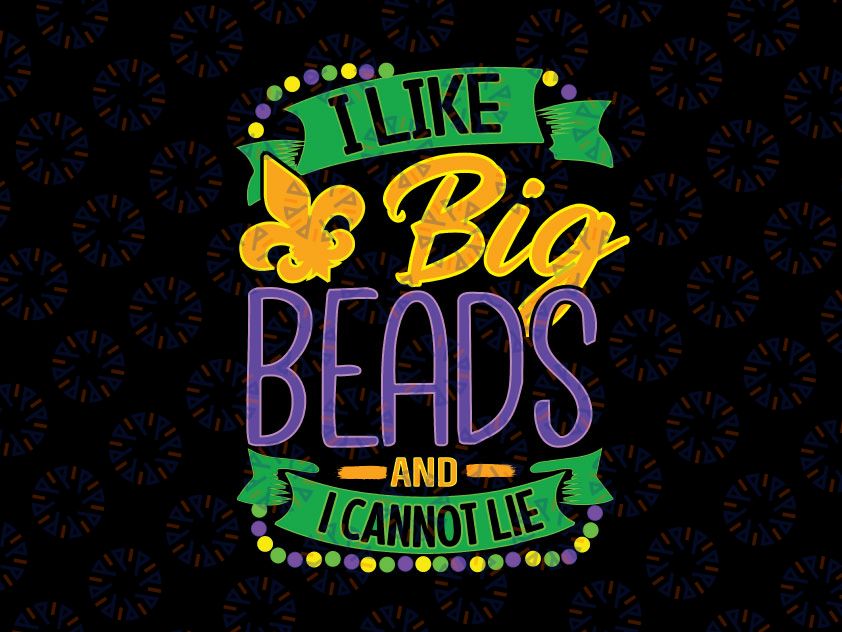 I Like Big Beads And I Can Not Lie Svg Png, Mardi Gras Cut File, Digital Sublimation Design, Silhouette Cricut svg dxf png