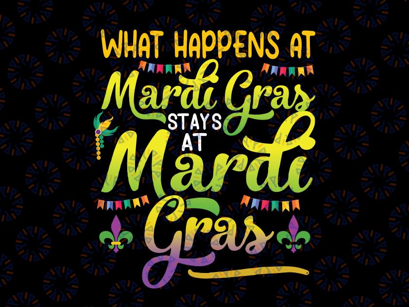 What Happens at Mardi Gras Svg, Funny New Orleans Nola Parade Svg, Mardi Gras Svg, Beads SvG, Instant Download Cut File