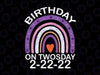 It’s My Birthday Twosday Svg, Tuesday 2 22 22 Feb 2nd 2022 Bday Svg Png, Twosday Svg, Tuesday 2-22-22 Svg, Funny Twosday Svg