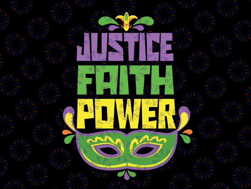 Justice Faith Power Svg, Mardi Gras Party Svg, Mardi Gras Svg, New Orleans Svg, Fat Tuesday Svg Silhouette, Cricut