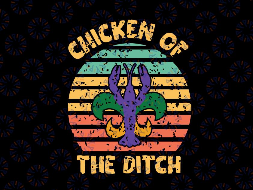 Chicken Of The Ditch Svg Png, Mardi Gras Funny Crawfish Cajun Svg, Mardi Gras Chicken Png, Mardi Gras Design