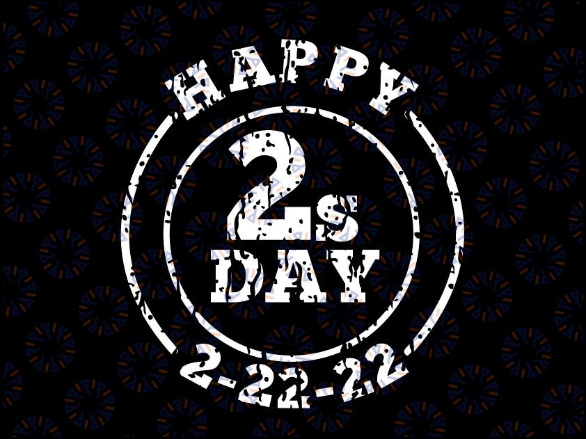 Happy Twosday 2/22/22 Svg, Tuesday February 22nd 2022 Svg, Twosday 2022 Svg, Twos Day Teacher Svg, Twosday svg, File for Cricut