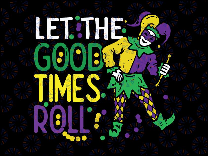 Let The Good Time Roll Svg Png, Bead Funny Mardi Gras Svg, Mardi Gras SVG, Mardi Gras Mask Svg, Cut File, Clip Art, Southern Spark