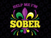 Help Me I'm Sober Svg, Funny Mardi Gras Svg Png, Mardi Gras Svg, New Orleans, Mardi Gras Svg Cut File, Clip Art