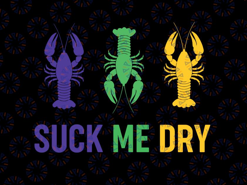 Mardi Gras Funny Suck Me Dry Svg, Crawfish Carnival Party Svg, Crawfish Fleur De Lis Digital File, Fleur De Lis Clip art, Mardi Gras Svg