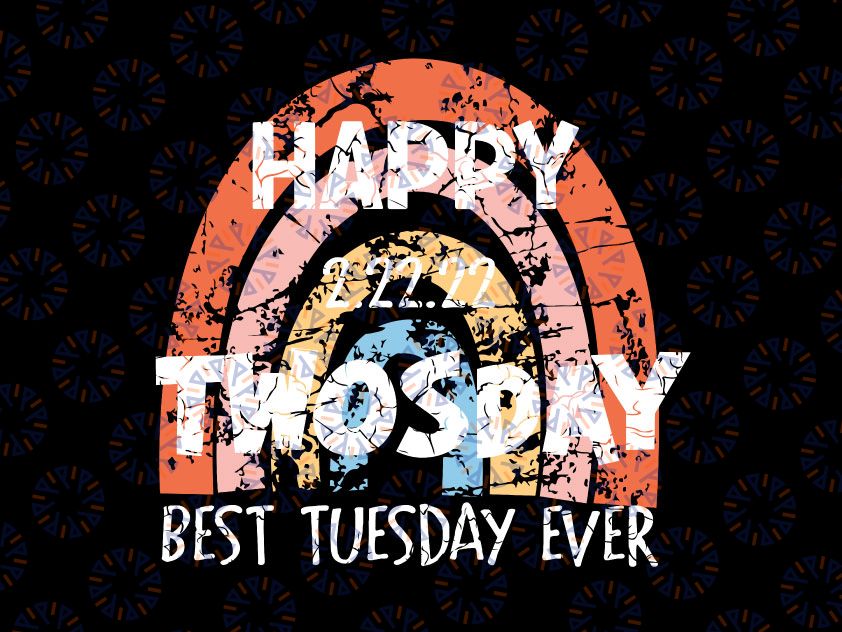 Happy 2/22/22 Twosday Best Tuesday Ever Svg, February 22nd 2022 Svg, Rainbow Best Twosday Ever 2 22 22, Numerologists Gift Digital PNG File