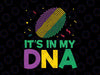 Mardi Gras It's In My DNA Svg png, NOLA Mardi Gras Party Parade Svg, Mardi Gras svg, Fat Tuesday svg for Silhouette and Cricut