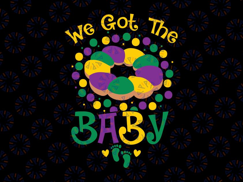 We Got The Baby Svg png, Pregnancy Announcement Funny Mardi Gras Svg, Mardi Gras Baby Announcement Svg, Queen King Gender Reveal