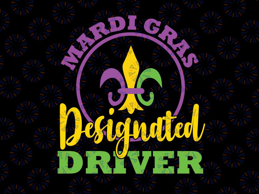 Mardi Gras Party Designated Driver Svg, Louisiana Svg, Love Svg, Kids Mardi Gras Svg, Fat Tuesday, Girl Mardi Gras Svg Files for Cricut & Silhouette, Png