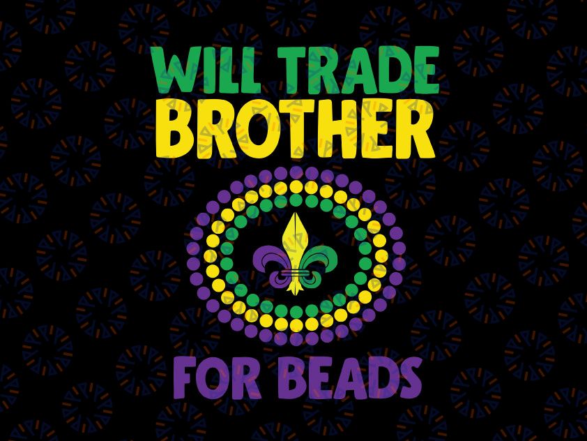 Will Trade Brother For Beads Svg, Funny Mardi Gras Family Kids Svg, Funny New Orleans Mardi Gras Celebration Svg, Silhouette