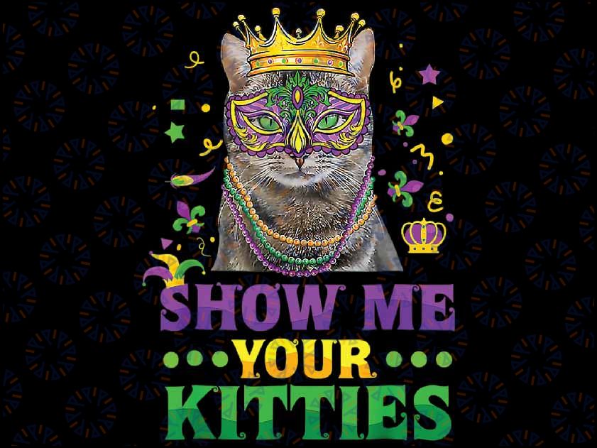 Show Me Your Kitties Cool Cat King Mask Mardi Gras Png ,Mardi Gras Png, Digital download