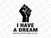 I Have A Dream Svg png, MLK Quote Svg, Martin Luther King Speech, Black Lives Matter Svg, MLK Speech Svg png