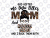 Womens I Have Two Titles Mom And Educational Assistant PNG, Mothers Day Leopard Messy Bun Leopard Printable Sublimation Designs