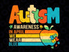 We Wear Blue For Autism Awareness Svg Png, Blue Png, Autism Png, Autism Awareness Svg Sublimation, Teacher Mom Mother's Day Svg