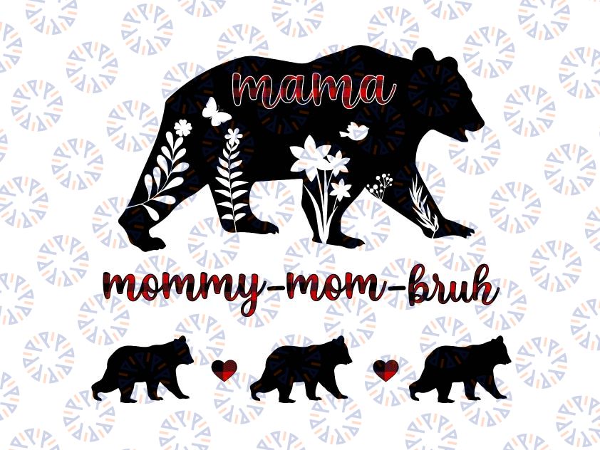 Mama Mommy Mom Bruh Png, Bear Mom Mother's Day Png, Sublimation Designs downloads, PNG files