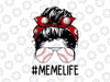 Meme Life Softball Png, Baseball Mothers Day Png, Messy Bun, Meme Life Png, Messy bun Png