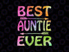 Best Auntie Ever Png, Mother's Day Png, Auntie Png, Mothers Day Gift, Mothers Day Png Aunt Png, Auntie Gift, Best Aunt Png