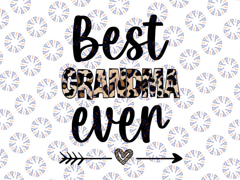 Best Grandma Ever Png, Best Grandma Png, Mothers Day Png, Gift For Grandma, Grandma Png Best Mom Ever Png