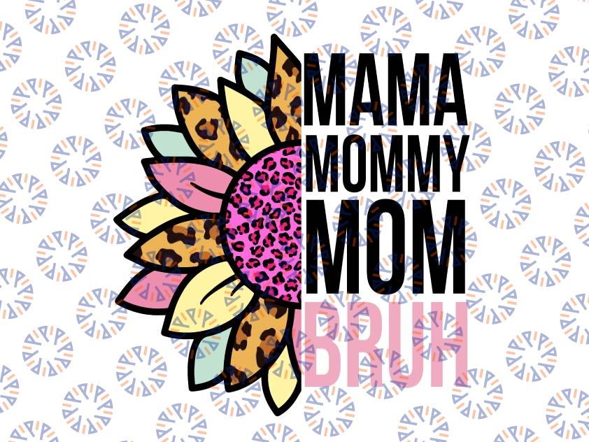 Mama Mommy Mom Bruh Png, Happy Mother Day, Mother's Day Png, Mommy Png, Mom Life Png