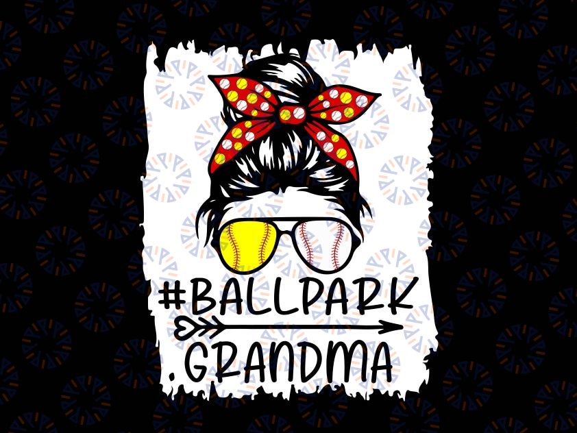 Messy Bun Hair BallPark Grandma Png, Softball Baseball Mothers Day Png, Baseball Mom Png, Printable