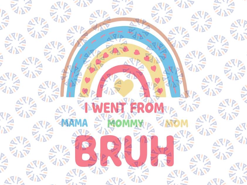 Cute Rainbow Mama Mommy Mom Bruh Svg, Happy Mothers Day Svg, Mommy To Bruh Svg, Mama Svg