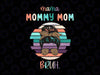 Mama Mommy Mom Bruh Png, Happy Mother Day, Mother's Day, Mommy Png, Mom Life Png, Motherhood Messy Bun Png