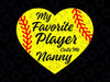 Baseball Nanny Svg, Fun Gift For Nanny Svg, My Favorite Players Call Me Nanny Svg, Baseball Nanny Png, Love Baseball Svg