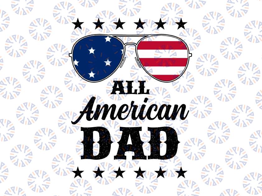 All AMerican Dad 4th Of July Svg, Sunglasses And Stars Svg, American Dad Svg, 4th of July Svg 4th of July Svg