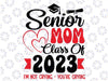 Senior Mom Class Of 2023 I'm Not Crying You're Crying Svg, Senior Mom Svg, Graduation Mom svg, Mother Day Png, Digital Download