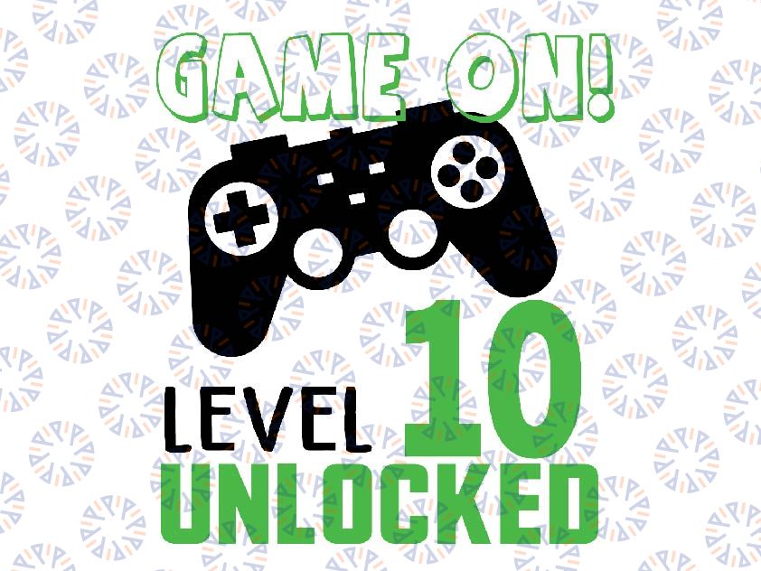 Video Game Birthday Svg, Game On! Level 10 Unlock Svg, Birthday Gamer Level 10 Unlocked Svg, Mother's Day, Digital Download