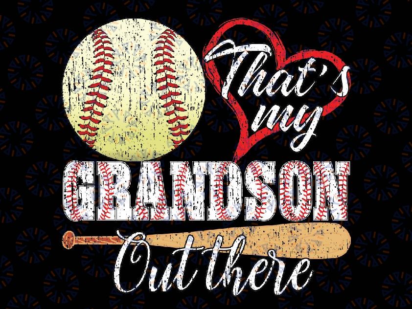 That's My Grandson Out There Baseball Grandma Mother's Day Png, Grandson Out There Png, Funny Baseball Png, Mother's Day, Digital Download