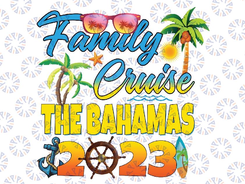 Family Cruise The Bahamas 2023 Summer Matching Vacation Png, Friends Cruise,Cruise Vacation Trip Png, Mother's Day, Digital Download