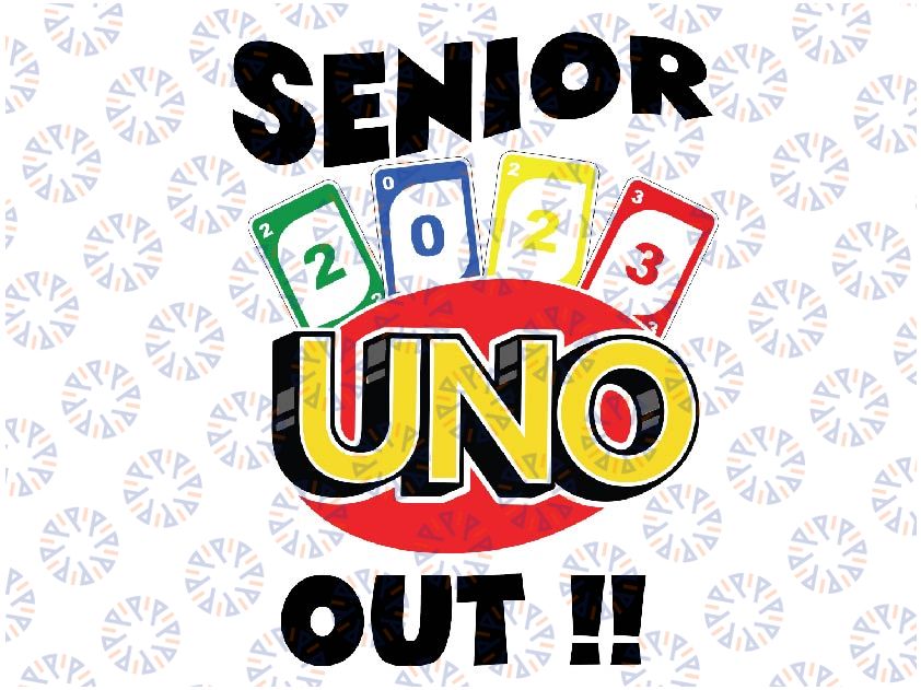 Senior Uno Out Svg,Senior graduation,Uno out,2023,Senior,GIFTS,FUNNY,gift teacher,gifts students,Uno out 2023 Senior