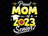 Proud Mom Of A 2023 Senior 23 Sunflower Graduation Family Png,  Mom Of A 2023 Senior Png, Mother's Day, Digital Download