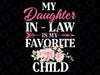 My Daughter In Law Is My Favorite Child Png, Mother In Law Png, Mother's Day, Instant Download