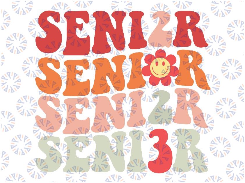 Senior Class Of 2023 Back To School 2023 or Graduation Svg,  Groovy Senior Retro Svg, Class of 2023 Senior , Mothers Day, Digital Download