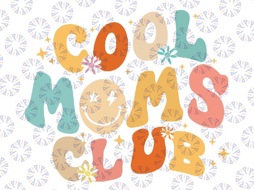 Cool Moms Club shirt Mothers Day 2023 Svg, Mother's Day Png, Sublimation Design, Cool Moms Club Smile Svg, Digital Download