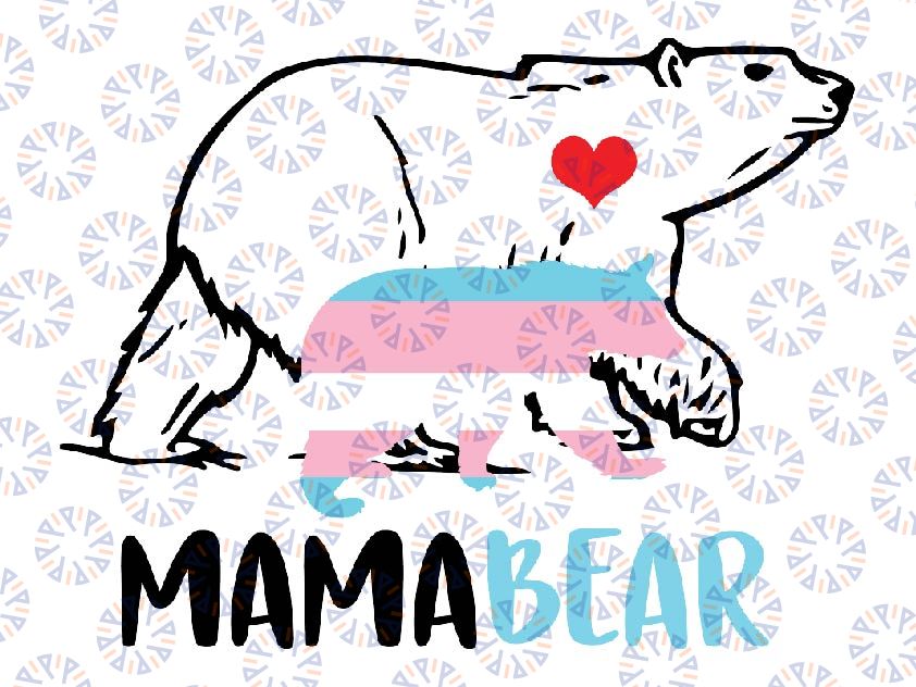 Mama Bear Proud Mom Rainbow Transgender Mother's Day Svg, Mom Bear Svg, Mama Baby Bear Png, Mothers Day Svg, Digital Download