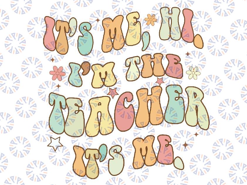 Retro Teacher Funny It's Me Hi I'm The Teacher It's Me Svg, I'm The Teacher Retro Svg, Mothers day, Diigtal Download