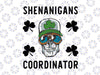 Shenanigans Coordinator Saint Svg, Patrick Day Shamrock Skeleton Svg png, Irish svg, Lucky svg, St Patricks Day, Instant download