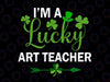 Funny Irish St Patricks Day Svg, I'm a Lucky Art Teacher Svg png, St Patricks Day Svg, St Patrick's Day Teacher Shirt Svg, St. Patty's Day Svg