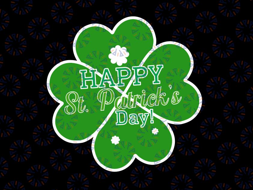 Happy St Patrick Day Svg, St Patrick's Day Svg, St Patricks Svg, Shamrock Svg, Clover Svg, Lucky clover Svg, St Patricks Shirt Svg, Cut Files