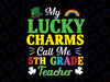 My Lucky Charms Call Me 5th Grade Teacher Svg, St Patricks Day Svg, Charms Funny St Patrick's Day Svg Cut Files for Cricut, Png, Dxf