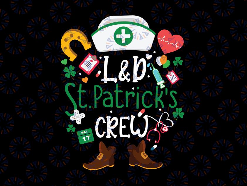 L&D St Patricks Nurse Crew Svg, St Patrick Day Svg, Irish Nurse Svg, St Paddys Day Svg, Irish Svg Nurse Irish Svg St Paddys Day