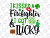 I Kissed A Firefighter And I Got Lucky Svg, St Patrick's Day svg, Funny St Patricks Day svg, Saint Patrick's Cricut Silhouette png